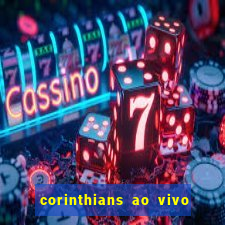 corinthians ao vivo multi multicanal